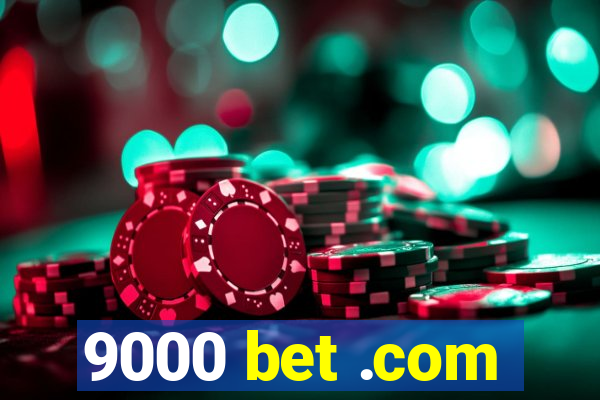 9000 bet .com